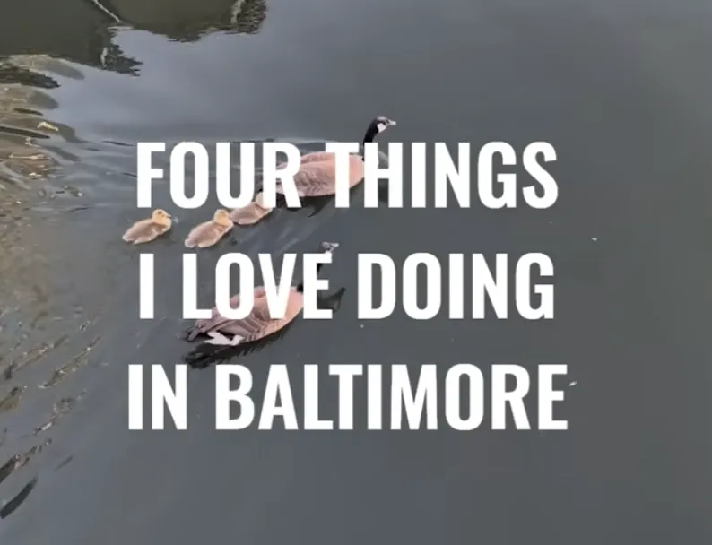 text overlay that says four things i love doing in baltimore